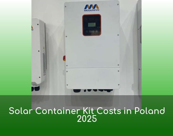 Solar Container Kit Costs in Poland 2025